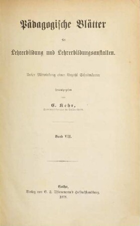 Pädagogische Blätter für Lehrerbildung und Lehrerbildungsanstalten. 7. 1878