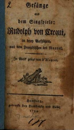 Gesänge aus dem Singspiele: Rudolph von Crequi : in drey Aufzügen