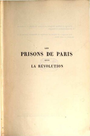 Les prisons de Paris sous la Révolution : d'après les relations des contemporains