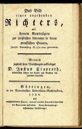 Das Bild eines angehenden Richters : aus denen Beyträgen zur juristischen Litteratur in denen preussischen Staaten, Zweyte Sammlung S. 171-202 genommen