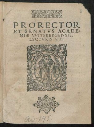 Prorector Et Senatus Academiae Witebergensis, Lecturis S.D.