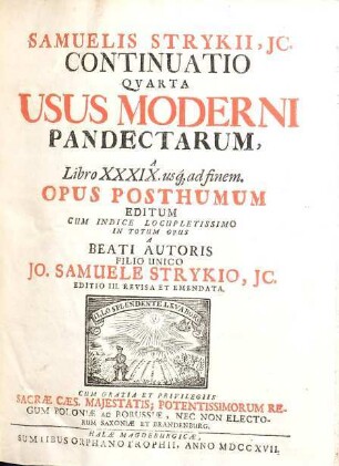 Samuelis Strykii, JC. Specimen Usus Moderni Pandectarum : ... In Academia Francofurtana Publicis Disputationibus Exhibitum, [5]. Samuelis Strykii, JC. Continuatio Qvarta Usus Moderni Pandectarum, A Libro XXXIX. us[que] ad finem