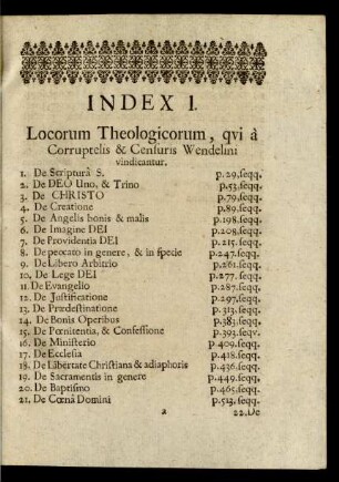 Index I. Locorum Theologicorum, qui à Corruptelis & Censuris Wendelini vindicantur.