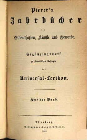 Pierer's Jahrbücher der Wissenschaften, Künste und Gewerbe : Ergänzungswerk zu sämmtlichen Auflagen des Universal-Lexikons. 2. 1869