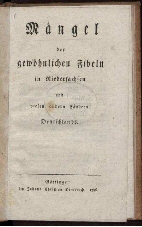Mängel der gewöhnlichen Fibeln in Niedersachsen und vielen andern Ländern Deutschlands