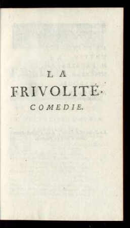 [Theatre Italien.] La Frivolité. Comedie.