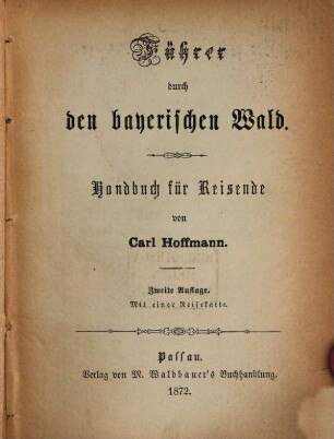 Führer durch den bayerischen Wald : Handbuch für Reisende