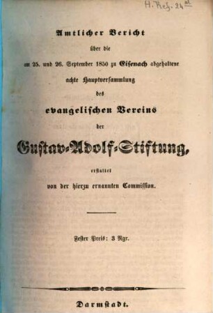Amtlicher Bericht über die ... Hauptversammlung des Evangelischen Vereins der Gustav-Adolf-Stiftung. 8. 1850