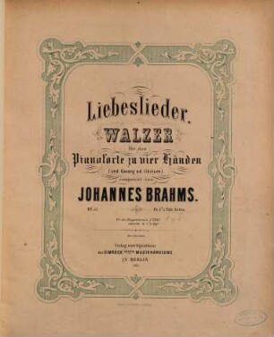 Liebeslieder : Walzer für das Pianoforte zu vier Handen (und Gesang ad libitum) ; op. 52