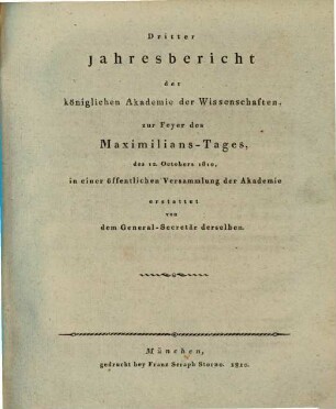 Jahresbericht der Königlichen Akademie der Wissenschaften zur Feyer des Maximilians-Tages in einer öffentlichen Versammlung der Akademie. 3. 1810