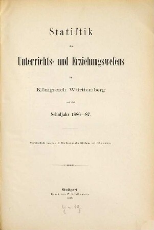 Statistik des Unterrichts- und Erziehungswesens im Königreich Württemberg : für .... 1886/87 (1888)