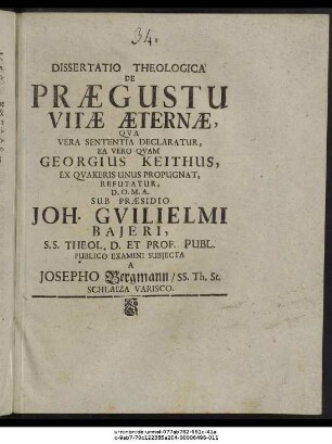 Dissertatio Theologica De Praegustu Vitae Aeternae, Qua Vera Sententia Declaratur, Ea Vero Quam Georgius Keithus, Ex Quakeris Unus, Propugnat, Refutatur
