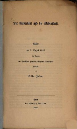 Die Universität und die Wissenschaft : Rede ; am 3. August 1862 ... gehalten