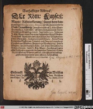 Warhafftiger Abdruck/ Der Röm: Kayserl: Maytt: Achtserklerung/ sampt dero darzu gehörigen Denunciation, Citation und Mandaten wieder die Stadt Braunschweig ...