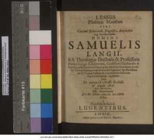 Lessus Piisimis Manibus Viri Maxime Reverendi ... Samuelis Langii, S.S. Theologiae Doctoris & Professoris Publici Longe Celeberrimi ... De universa Christi Ecclesia & singulis officiis Bene-Meritissimi