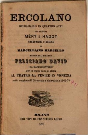 Ercolano : opera-ballo in quattro atti ; da rappresentarsi per la prima volta in Italia al Teatro La Fenice in Venezia nella stagione di carnevale e quaresima 1869-70