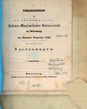 Verzeichniss der an der Königlichen Julius-Maximilians-Universität zu Würzburg ... zu haltenden Vorlesungen. 1840, 1840. SS.