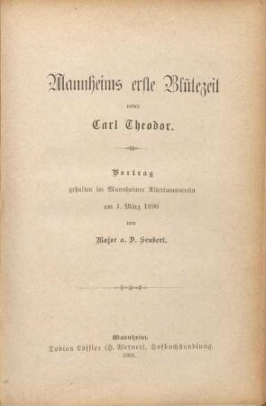 Mannheims erste Blütezeit unter Carl Theodor : Vortrag, gehalten im Mannheimer Altertumsverein am 1. März 1890