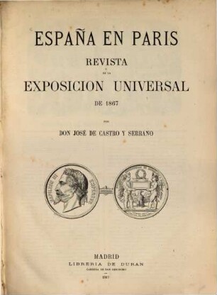 España en Paris : Revista de la Exposicion Universal de 1867. Por Don José de Castro y Serrano