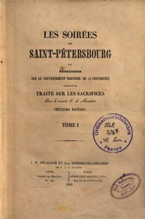 Les soirées de Saint-Pétersbourg, ou entretiens sur le gouvernement temporel de la Providence : suivies d'un traité sur les sacrifices, 1