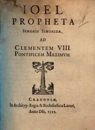 Joel Propheta Simonis Simonidae : ad Clementem VIII. Pontificem Maximum