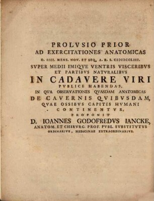 Prolusio prior ad exercitationes anatomicas ..., in qua observationes quasdam anatomicas de cavernis quibusdam, quae ossibus capitis humani continentur, proponit Jo. Gottfr. Jancke