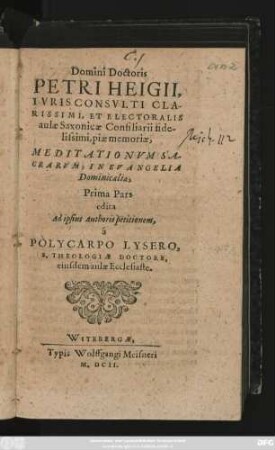 1: Domini Doctoris Petri Heigii ... Meditationum Sacrarum, In Evangelia Dominicalia, ... Pars