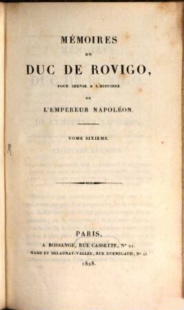 Mémoires du Duc de Rovigo, pour servir à l'histoire de l'empereur Napoléon, 6