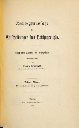 Rechtsgrundsätze der Entscheidungen des Reichsgerichts : nach dem System der Gesetzbücher. 8. 1884
