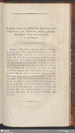 Folgende wegen der anfänglichen Entfernung des Uebersetzers vom Druckorte stehen gebliebene Druckfehler bittet man vorzüglich zu berichtigen
