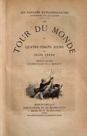 Le tour du monde en quatre-vingts jours : Les voyages extraordinaires. Dessins par MM. [Alphonse] de Neuville et L. Benett