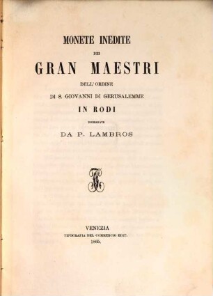 Monete inedite dei Gran Maestri dell'Ordine di S. Giovanni di Gerusalemme in Rodi dichiarate