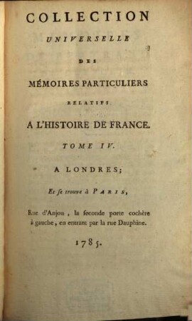 Collection universelle des mémoires particuliers relatifs à l'histoire de France, 4. Contenant la suite des mémoires du quatorzième siècle, sur la vie & les exploits de Bertrand Du Guesclin : XIVe Siècle