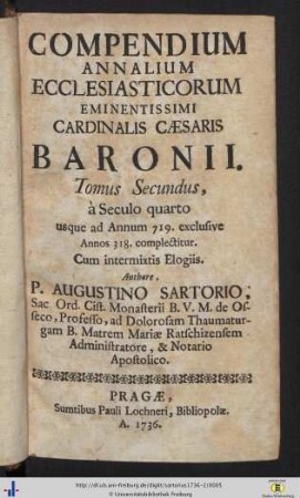 Tom. 2: A Seculo quarto usque ad Annum 719 exclusive Annos 318 complectitur: Compendium Annalium Ecclesiasticorum Emin. Card. Caesaris Baronii, Odorici Raynaldi, Et Jac. de Laderchio Faventini Congregat. Orat. Presbyterorum: per sex Tomos recusum