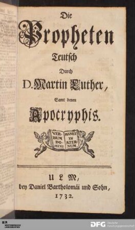 Die Propheten Teutsch Durch D. Martin Luther, Samt denen Apocryphis.