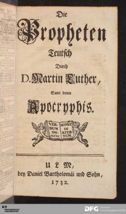 Die Propheten Teutsch Durch D. Martin Luther, Samt denen Apocryphis.