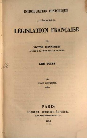 Introduction historique à l'étude de la Legislation Française : les Juifs. 2