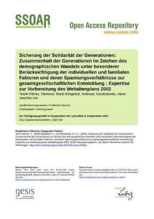 Sicherung der Solidarität der Generationen: Zusammenhalt der Generationen im Zeichen des demographischen Wandels unter besonderer Berücksichtigung der individuellen und familialen Faktoren und deren Spannungsverhältnisse zur gesamtgesellschaftlichen Entwicklung ; Expertise zur Vorbereitung des Weltaltenplans 2002
