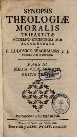 Synopsis Theologiae Moralis Tripartitae, 3. Media Vitae Moralis