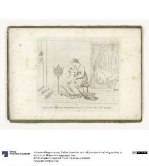 Raffael kommt im Jahr 1483 an einem Karfreitag zur Welt; er wird mit der Muttermilch aufgezogen (aus:12 Umrisse zum Leben Raphaels von Urbino. Tafel I)