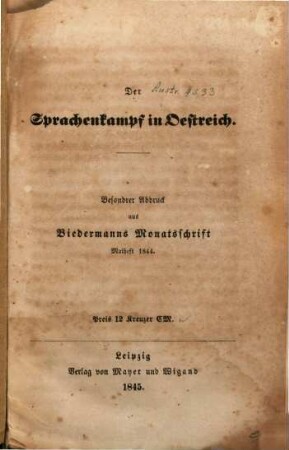 Der Sprachenkampf in Oestreich : Besondrer Abdruck aus Biedermanns Monatsschrift. Maiheft 1844