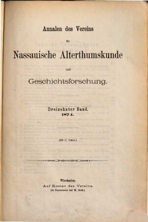 Annalen des Vereins für Nassauische Altertumskunde und Geschichtsforschung. 13. 1874