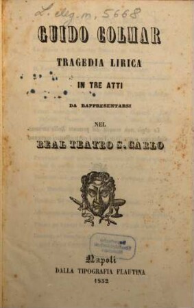 Guido Colmar : tragedia lirica in tre atti ; da rappresentarsi nel Real Teatro S. Carlo