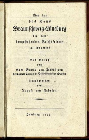 Was hat das Haus Braunschweig-Lüneburg bey dem bevorstehenden Reichsfrieden zu erwarten? : Ein Brief