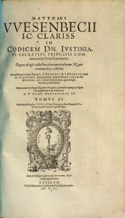 Matthaei Wesenbecii I.C. clariss. in codicem Dn. Iustiniani sacratiss. principis commentarius vetus renovatus, 2