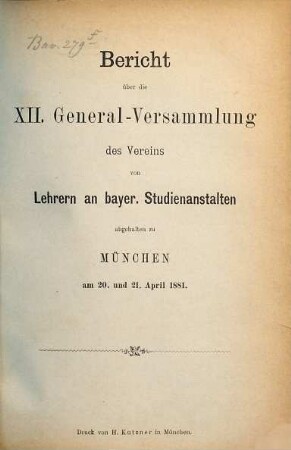 Bericht über die ... Generalversammlung des Vereins von Lehrern an Bayerischen Studien-Anstalten. 12. 1881