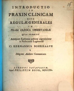 Introductio in praxin clinicam, sive regulae generales in praxi clinica observandae