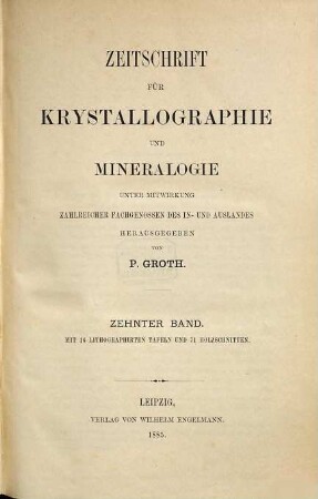 Zeitschrift für Krystallographie und Mineralogie. 10. 1885