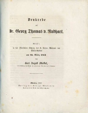 Denkrede auf Dr. Georg Thomas v. Rudhart : Gelesen in der öffentlichen Sitzung der K. Bayer. Akademie der Wissenschaften am 26. März 1861