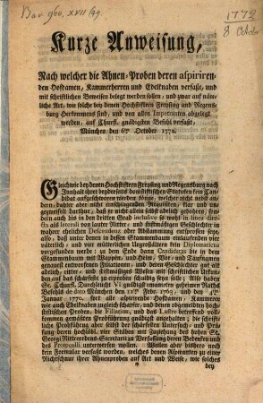 Kurze Anweisung, Nach welcher die Ahnen-Proben deren aspirirenden Hofdamen, Kammerherren und Edelknaben verfaßt, ... werden sollen, ... München den 6.ten October 1772.